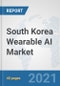 South Korea Wearable AI Market: Prospects, Trends Analysis, Market Size and Forecasts up to 2027 - Product Thumbnail Image