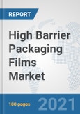 High Barrier Packaging Films Market: Global Industry Analysis, Trends, Market Size, and Forecasts up to 2027- Product Image