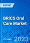 BRICS Oral Care Market, By Product Type, and By Region - Size, Share, Outlook, and Opportunity Analysis, 2022 - 2030 - Product Image