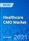Healthcare CMO Market, By Service, By Region - Size, Share, Outlook, and Opportunity Analysis, 2021 - 2028 - Product Thumbnail Image