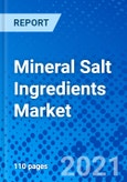 Mineral Salt Ingredients Market, By Types, By Applications, By Region - Size, Share, Outlook, and Opportunity Analysis, 2021 - 2028- Product Image