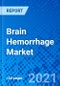 Brain Hemorrhage Market, by Drug Type, by Distribution Channel, and by Region - Size, Share, Outlook, and Opportunity Analysis, 2021 - 2028 - Product Image