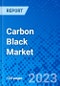 Carbon Black Market, By Product Type, By End Users, By Geography (North America, Latin America, Asia Pacific, Europe, and Middle East and Africa) - Size, Share, Outlook, and Opportunity Analysis, 2023 - 2030 - Product Image
