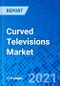 Curved Televisions Market, By End-User, By Regions - Size, Share, Outlook, and Opportunity Analysis, 2021 - 2028 - Product Image