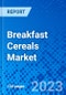 Breakfast Cereals Market, By Product Type, By Regions - Size, Share, Outlook, and Opportunity Analysis, 2023-2030 - Product Image