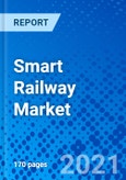 Smart Railway Market, by Component Type, by Service Type, by Solution, and by Region - Size, Share, Outlook, and Opportunity Analysis, 2018 - 2026- Product Image