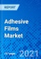 Adhesive Films Market, by Film Material Type, by Product, by Application by End Use, and by Region - Size, Share, Outlook, and Opportunity Analysis, 2021 - 2028 - Product Image