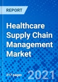 Healthcare Supply Chain Management Market, by Models, by Functions, by Component, by Delivery Mode, by End User, and by Region - Size, Share, Outlook, and Opportunity Analysis, 2021 - 2028- Product Image