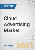 Cloud Advertising Market with COVID-19 Impact, by Component, Application (Customer Management, Campaign Management), Organization Size, Deployment Model, Vertical (Retail & Consumer Goods, Travel & Hospitality), and Region - Global Forecast to 2026- Product Image
