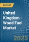 United Kingdom - Wood Fuel (Non-Coniferous) - Market Analysis, Forecast, Size, Trends and Insights. Update: COVID-19 Impact - Product Thumbnail Image