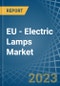 EU - Electric Lamps - Market Analysis, Forecast, Size, Trends and Insights. Update: COVID-19 Impact - Product Image