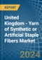 United Kingdom - Yarn of Synthetic or Artificial Staple Fibers - Market Analysis, Forecast, Size, Trends and Insights. Update: COVID-19 Impact - Product Thumbnail Image