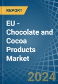 EU - Chocolate and Cocoa Products - Market Analysis, Forecast, Size, Trends and Insights- Product Image