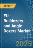 EU - Bulldozers and Angle Dozers - Market Analysis, Forecast, Size, Trends and Insights- Product Image