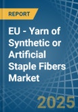 EU - Yarn of Synthetic or Artificial Staple Fibers - Market Analysis, Forecast, Size, Trends and Insights- Product Image