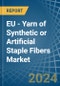 EU - Yarn of Synthetic or Artificial Staple Fibers - Market Analysis, Forecast, Size, Trends and Insights - Product Image