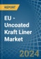 EU - Uncoated Kraft Liner - Market Analysis, Forecast, Size, Trends and Insights - Product Image