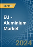 EU - Aluminium (Unwrought, not Alloyed) - Market Analysis, Forecast, Size, Trends and Insights. Update: COVID-19 Impact- Product Image