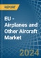 EU - Airplanes and Other Aircraft - Market Analysis, Forecast, Size, Trends and Insights. Update: COVID-19 Impact - Product Thumbnail Image