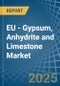 EU - Gypsum, Anhydrite and Limestone - Market Analysis, Forecast, Size, Trends and Insights - Product Image