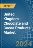 United Kingdom - Chocolate and Cocoa Products - Market Analysis, Forecast, Size, Trends and Insights- Product Image