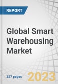 Global Smart Warehousing Market by Component (Hardware, Solutions, and Services), Technology (IoT & Analytics, RFID, AGV), Application (Inventory Management, Order Management), Organization Size, Deployment Mode, Vertical, and Region - Forecast to 2026- Product Image