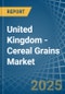 United Kingdom - Cereal Grains - Market Analysis, Forecast, Size, Trends and Insights - Product Thumbnail Image