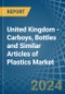 United Kingdom - Carboys, Bottles and Similar Articles of Plastics - Market Analysis, Forecast, Size, Trends and Insights - Product Thumbnail Image
