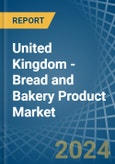 United Kingdom - Bread and Bakery Product - Market Analysis, Forecast, Size, Trends and Insights- Product Image