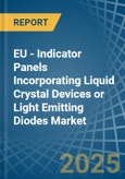 EU - Indicator Panels Incorporating Liquid Crystal Devices (Ltd) or Light Emitting Diodes (Led) - Market Analysis, Forecast, Size, Trends and Insights. Update: COVID-19 Impact- Product Image