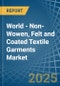 World - Non-Wowen, Felt and Coated Textile Garments - Market Analysis, Forecast, Size, Trends and Insights. Update: COVID-19 Impact - Product Thumbnail Image