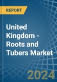 United Kingdom - Roots and Tubers - Market Analysis, Forecast, Size, Trends and Insights. Update: COVID-19 Impact- Product Image