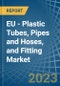 EU - Plastic Tubes, Pipes and Hoses, and Fitting - Market Analysis, Forecast, Size, Trends and Insights. Update: COVID-19 Impact - Product Image