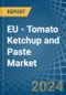 EU - Tomato Ketchup and Paste - Market Analysis, Forecast, Size, Trends and Insights. Update: COVID-19 Impact - Product Thumbnail Image