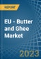 EU - Butter and Ghee - Market Analysis, Forecast, Size, Trends and Insights. Update: COVID-19 Impact - Product Image