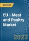 EU - Meat and Poultry - Market Analysis, Forecast, Size, Trends and Insights. Update: COVID-19 Impact - Product Thumbnail Image