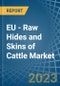 EU - Raw Hides and Skins of Cattle - Market Analysis, Forecast, Size, Trends and Insights. Update: COVID-19 Impact - Product Image