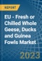EU - Fresh or Chilled Whole Geese, Ducks and Guinea Fowls - Market Analysis, Forecast, Size, Trends and Insights. Update: COVID-19 Impact - Product Thumbnail Image