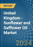 United Kingdom - Sunflower and Safflower Oil - Market Analysis, Forecast, Size, Trends and Insights. Update: COVID-19 Impact- Product Image