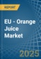 EU - Orange Juice - Market Analysis, Forecast, Size, Trends and Insights. Update: COVID-19 Impact - Product Image