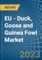 EU - Duck, Goose and Guinea Fowl - Market Analysis, Forecast, Size, Trends and Insights. Update: COVID-19 Impact - Product Thumbnail Image