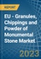 EU - Granules, Chippings and Powder of Monumental Stone - Market Analysis, Forecast, Size, Trends and Insights. Update: COVID-19 Impact - Product Image