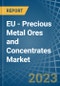 EU - Precious Metal Ores and Concentrates - Market Analysis, Forecast, Size, Trends and Insights. Update: COVID-19 Impact - Product Thumbnail Image
