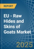 EU - Raw Hides and Skins of Goats - Market Analysis, Forecast, Size, Trends and Insights. Update: COVID-19 Impact- Product Image