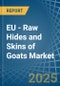 EU - Raw Hides and Skins of Goats - Market Analysis, Forecast, Size, Trends and Insights. Update: COVID-19 Impact - Product Thumbnail Image