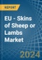EU - Skins of Sheep or Lambs - Market Analysis, Forecast, Size, Trends and Insights. Update: COVID-19 Impact - Product Image