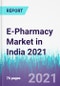 E-Pharmacy Market in India 2021 - Product Image