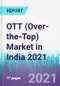 OTT (Over-the-Top) Market in India 2021 - Product Image