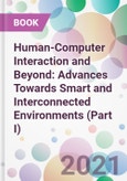 Human-Computer Interaction and Beyond: Advances Towards Smart and Interconnected Environments (Part I)- Product Image