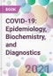 COVID-19: Epidemiology, Biochemistry, and Diagnostics - Product Thumbnail Image